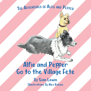 Alfie and Pepper Go to the Village F?te