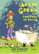 Alfie Green and the Sink Full of Frogs