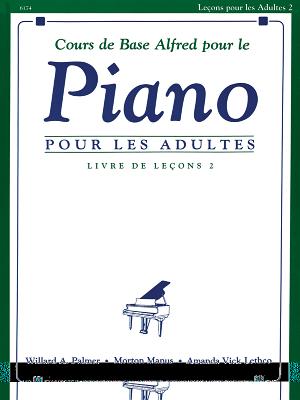 Alfreds Basic Adult Piano Course Lesson 2 French: French Edition - Palmer, Willard A, and Manus, Morton, and Lethco, Amanda Vick