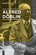 Alfred Dblin: Paradigms of Modernism