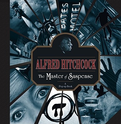 Alfred Hitchcock: The Master of Suspense: A Pop-Up Book - Moerbeek, Kees