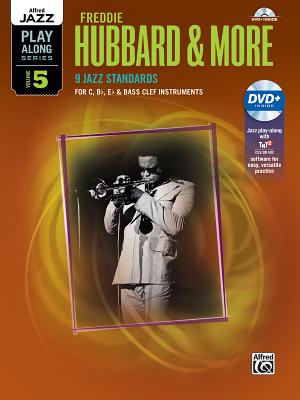 Alfred Jazz Play-Along -- Freddie Hubbard & More, Vol 5: C, B-Flat, E-Flat & Bass Clef Instruments, Book & DVD - Hubbard, Freddie