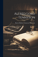 Alfred Lord Tennyson