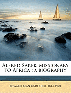 Alfred Saker, Missionary to Africa: A Biography