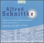 Alfred Schnittke: Piano Concerto, Violin Concerto No. 3; Violin Sonata No. 3