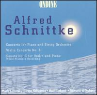 Alfred Schnittke: Piano Concerto, Violin Concerto No. 3; Violin Sonata No. 3 - Irina Schnittke (piano); Mark Lubotsky (violin); Members of Virtuosi di Kuhmo; Ralf Gothni (piano);...