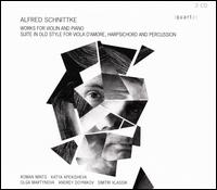 Alfred Schnittke: Works for Violin and Piano; Suite in Old Style for Viola d'Amore, Harpsichord and Percussion - Andrey Doynikov (percussion); Dmitri Vlassik (percussion); Katya Apekisheva (piano); Olga Martynova (harpsichord);...