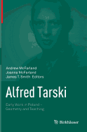Alfred Tarski: Early Work in Poland--Geometry and Teaching