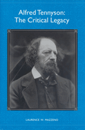 Alfred Tennyson: The Critical Legacy