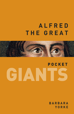 Alfred the Great: pocket GIANTS - Yorke, Barbara