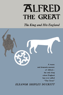 Alfred the Great: The King and His England