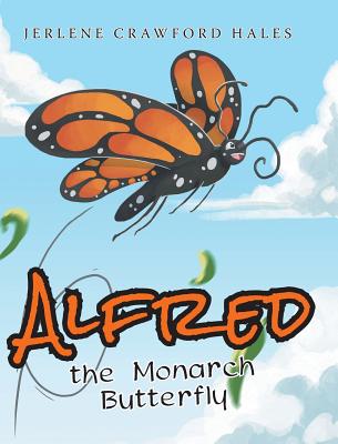 Alfred the Monarch Butterfly - Hales, Jerlene Crawford