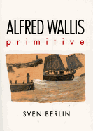 Alfred Wallis: Primitive