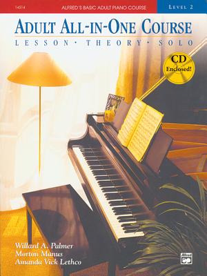 Alfred's Basic Adult All-In-One Course, Bk 2: Lesson * Theory * Solo, Book & CD - Palmer, Willard A, and Manus, Morton, and Lethco, Amanda Vick