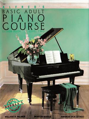 Alfred's Basic Adult Piano Course Lesson Book, Bk 2 - Palmer, Willard A, and Manus, Morton, and Lethco, Amanda Vick