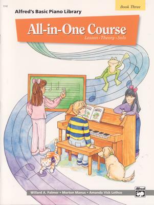 Alfred's Basic All-In-One Course, Bk 3: Lesson * Theory * Solo - Palmer, Willard A, and Manus, Morton, and Lethco, Amanda Vick