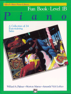 Alfred's Basic Piano Library Fun Book, Bk 1b: A Collection of 24 Entertaining Solos