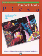 Alfred's Basic Piano Library Fun Book, Bk 2: A Collection of 19 Entertaining Solos