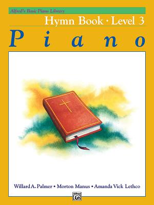 Alfred's Basic Piano Library Hymn Book, Bk 3 - Palmer, Willard A, and Manus, Morton, and Lethco, Amanda Vick