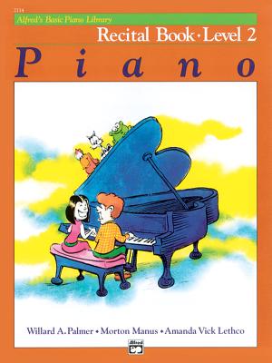 Alfred's Basic Piano Library Recital Book, Bk 2 - Palmer, Willard A, and Manus, Morton, and Lethco, Amanda Vick