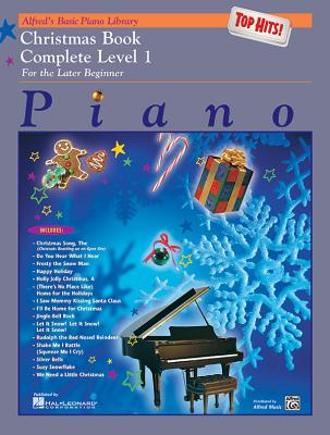 Alfred's Basic Piano Library Top Hits! Christmas Complete, Bk 1: For the Later Beginner - Lancaster, E L (Editor), and Manus, Morton (Editor)