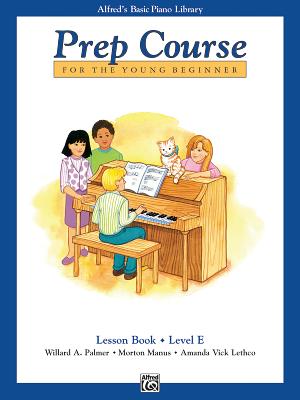 Alfred's Basic Piano Prep Course Lesson Book, Bk E: For the Young Beginner - Palmer, Willard A, and Manus, Morton, and Lethco, Amanda Vick