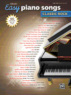 Alfred's Easy Piano Songs -- Classic Rock: 50 Hits of the '60s, '70s & '80s
