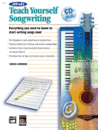 Alfred's Teach Yourself Songwriting: Everything You Need to Know to Start Writing Songs Now!, Book & CD