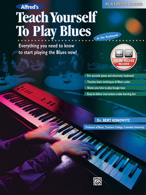Alfred's Teach Yourself to Play Blues at the Keyboard: Everything You Need to Know to Start Playing the Blues Now!, Book & Online Audio - Konowitz, Bert
