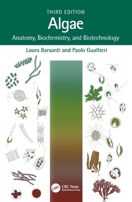 Algae: Anatomy, Biochemistry, and Biotechnology - Barsanti, Laura, and Gualtieri, Paolo