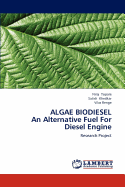 Algae Biodiesel an Alternative Fuel for Diesel Engine