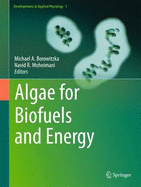 Algae for Biofuels and Energy - Borowitzka, Michael a (Editor), and Moheimani, Navid R (Editor)