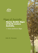 Algae of Australia Marine Benthic Algae of North-Western Australia: Green and Brown Algae