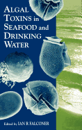 Algal toxins in seafood and drinking water