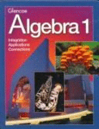 Algebra 1: Integration - Applications - Connections: Teacher's Wraparound Edition