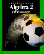 Algebra 2: With Trigonometry - Prentice Hall, and Hall, Bettye C