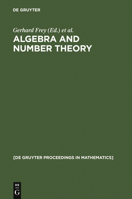 Algebra and Number Theory - Frey, Gerhard (Editor), and Ritter, Jurgen (Editor)