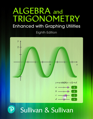 Algebra and Trigonometry Enhanced with Graphing Utilities - Sullivan, Michael
