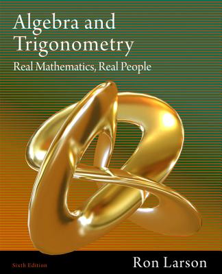 Algebra and Trigonometry: Real Mathematics, Real People - Larson, Ron, Professor