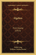 Algebra: First Course (1913)