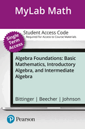 Algebra Foundations: Basic Mathematics, Introductory Algebra, and Intermediate Algebra, Digital Update Plus Mylabmath with Pearson Etext -- Access Card Package