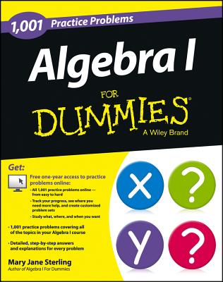 Algebra I: 1,001 Practice Problems for Dummies (+ Free Online Practice) - Sterling, Mary Jane
