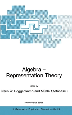 Algebra - Representation Theory - Roggenkamp, Klaus W (Editor), and Stefanescu, Mirela (Editor)