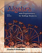 Algebra with Trigonometry for College Students - McKeague, Charles P.