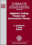 Algebraic Coding Theory and Information Theory: Dimacs Workshop, Algebraic Coding Theory and Information Theory, December 15-18, 2003, Rutgers University, Piscataway, New Jersey - Ashikhmin, A