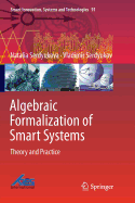 Algebraic Formalization of Smart Systems: Theory and Practice