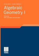 Algebraic Geometry: Part I: Schemes. with Examples and Exercises