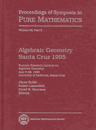 Algebraic Geometry, Santa Cruz 1995: Summer Research Institute on Algebraic Geometry, July 9-29, 1995, University of California, Santa Cruz