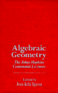 Algebraic Geometry - Jun-Ichi Igusa (Editor), and Igusa, Jun-Ichi Ed, Professor (Editor), and Woolf, Harry, Professor (Designer)