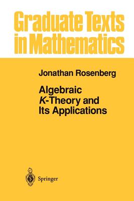 Algebraic K-Theory and Its Applications - Rosenberg, Jonathan